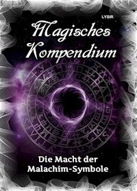 Magisches Kompendium - Die Macht der Malachim-Symbole - Frater LYSIR - E-Book