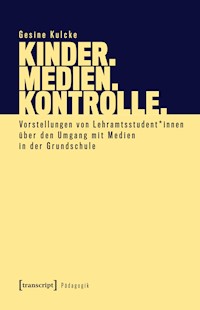 Kinder. Medien. Kontrolle. - Gesine Kulcke - E-Book