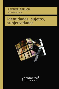 Identidades, sujetos y subjetividades - Leonor Arfuch - E-Book