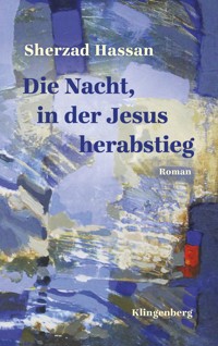 Die Nacht, in der Jesus herabstieg - Sherzad Hassan - E-Book
