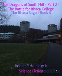 The Dragons of South Hill - Part 2 - The Battle for Ithaca College - Joseph P Hradisky Jr - E-Book