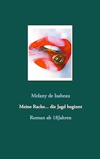 Meine Rache... die Jagd beginnt - Melany de Isabeau - E-Book