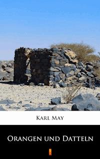 Orangen und Datteln - Karl May - E-Book
