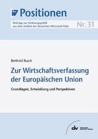 Zur Wirtschaftsverfassung der Europäischen Union - Berthold Busch - E-Book