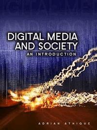 Digital Media and Society - Adrian Athique - E-Book