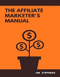 The Affiliate Marketer's Manual - Jim Stephens - E-Book
