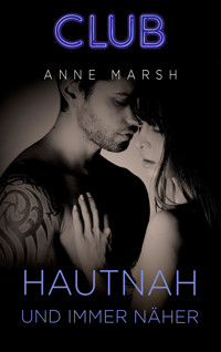 Hautnah und immer näher - Anne Marsh - E-Book