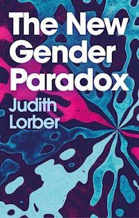 The New Gender Paradox - Judith Lorber - E-Book