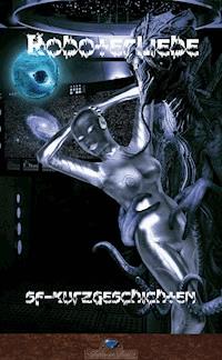 Roboterliebe -  - E-Book