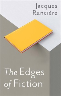The Edges of Fiction - Jacques Rancière - E-Book