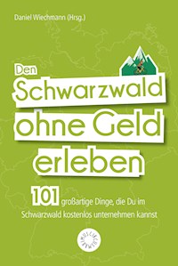 Den Schwarzwald ohne Geld erleben - Claudia Barwich - E-Book