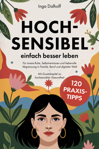 Hochsensibel - einfach besser leben - Inga Dalhoff - E-Book