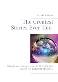 The Greatest Stories Ever Told - Dr. Neil A. Mence - E-Book