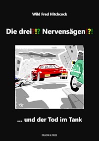 Die drei ?!? Nervensägen!?! - Wild Fred Hitchcock - E-Book