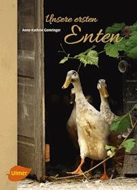 Unsere ersten Enten - Anne-Kathrin Gomringer - E-Book