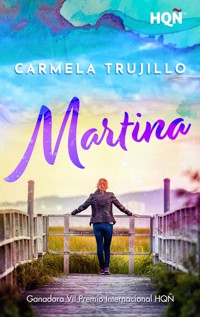 Martina (Ganadora VII Premio Internacional HQÑ) - Carmela Trujillo - E-Book