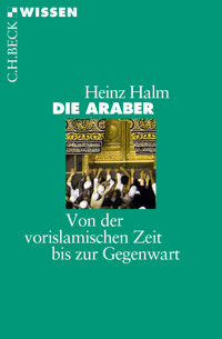 Die Araber - Heinz Halm - E-Book