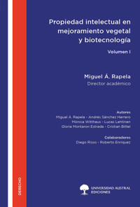 Propiedad intelectual en mejoramiento vegetal y biotecnología - Volumen I - Miguel Angel Rapela - E-Book