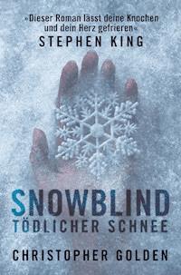 Snowblind - Tödlicher Schnee - Christopher Golden - E-Book