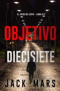 Objetivo diecisiete (El juego del espía - Libro #17) - Jack Mars - E-Book
