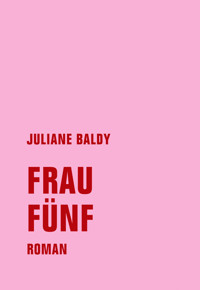 Frau Fünf - Juliane Baldy - E-Book