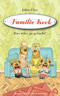 Familie Keck - Das wäre ja gelacht! - Julian Clary - E-Book