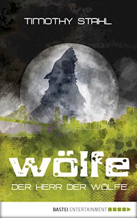 Der Herr der Wölfe - Timothy Stahl - E-Book