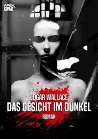DAS GESICHT IM DUNKEL - Edgar Wallace - E-Book