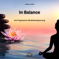 In Balance mit Progressiver Muskelentspannung - Juliane Loerke - Hörbuch