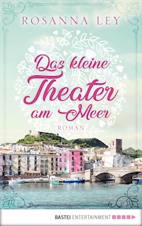 Das kleine Theater am Meer - Rosanna Ley - E-Book
