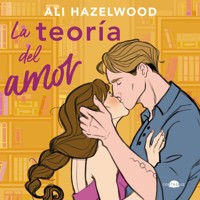 La teoría del amor - Ali Hazelwood - Hörbuch