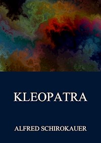 Kleopatra - Alfred Schirokauer - E-Book