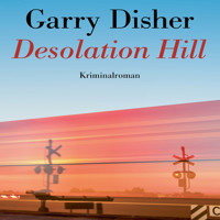 Desolation Hill - Garry Disher - Hörbuch