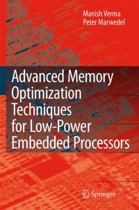 Advanced Memory Optimization Techniques for Low-Power Embedded Processors - Manish Verma - E-Book