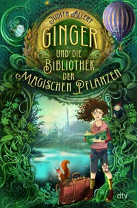 Ginger und die Bibliothek der magischen Pflanzen - Judith Allert - E-Book