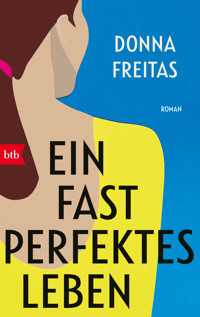 Ein fast perfektes Leben - Donna Freitas - E-Book