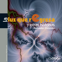 La luz que regresa y otras historias (completo) - Salvador Elizondo - Hörbuch