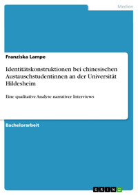 Identitätskonstruktionen bei chinesischen Austauschstudentinnen an der Universität Hildesheim - Franziska Lampe - E-Book