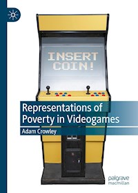 Representations of Poverty in Videogames - Adam Crowley - E-Book