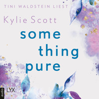 Something Pure (Ungekürzt) - Kylie Scott - Hörbuch