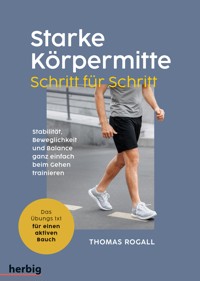 Starke Körpermitte Schritt für Schritt - Thomas Rogall - E-Book