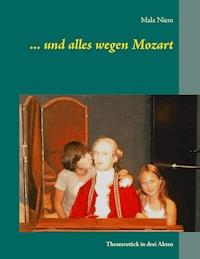 ... und alles wegen Mozart - Mala Niem - E-Book