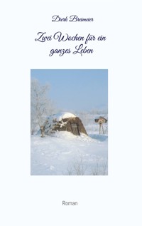 Zwei Wochen für ein ganzes Leben - Dierk Breimeier - E-Book