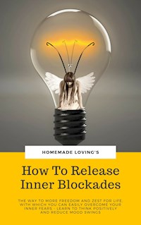 How To Release Inner Blockades - HOMEMADE LOVING'S - E-Book