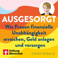 Ausgesorgt - Finanztipps und Vermögensaufbau, mit praktischen Planungshilfen - Ulrike Sosalla - E-Book + Hörbuch