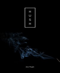 Hush - Jess Wygle - E-Book