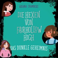 Die Hexen von Fairhollow High 2: Das dunkle Geheimnis - Ariana Chambers - Hörbuch