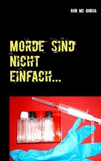 Morde sind nicht einfach... - Ron Mc Gobha - E-Book