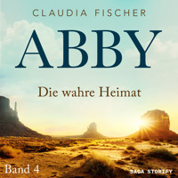 Abby 4 - Die wahre Heimat - Claudia Fischer - Hörbuch