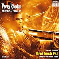Perry Rhodan Mission SOL 2 Episode 07: Drei hoch Psi -  Dietmar Schmidt - Hörbuch